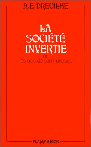 La société invertie : ou les gais de San Francisco