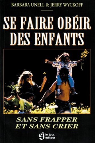 se faire obeir des enfants . sans frapper et sans crier