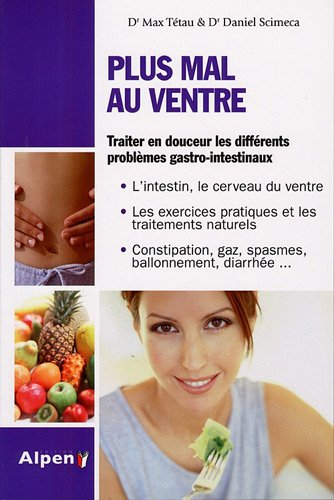 Plus mal au ventre : enfin des solutions aux problèmes gastro-intestinaux