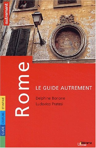 Rome : guide culturel et intime