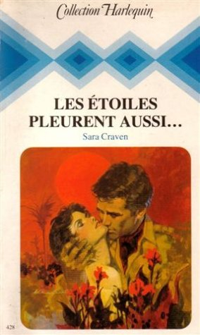 les étoiles pleurent aussi ,,, : collection : collection harlequin n, 428