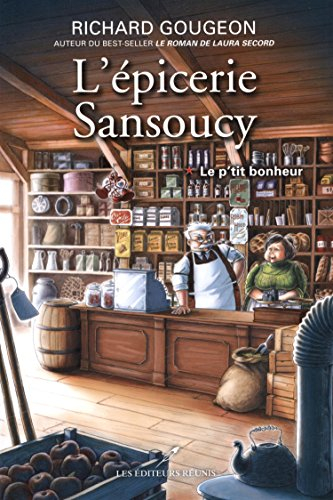 L'Epicerie Sansoucy V 01 le P'Tit Bonheur