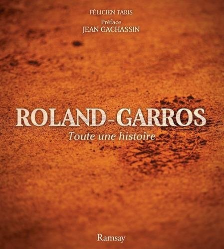 Roland-Garros : toute une histoire