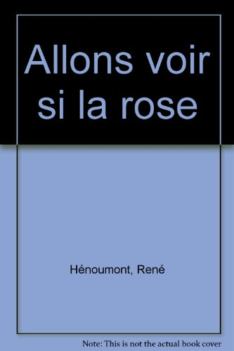 Un jardin à la campagne. Vol. 2. Allons voir si la rose
