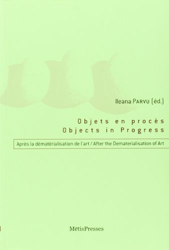 Objets en procès : après la dématérialisation de l'art. Objects in progress : after the dematerialis