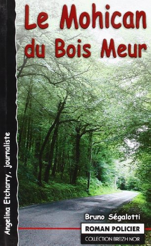 Angelina Etcharry, journaliste. Le mohican du bois Meur