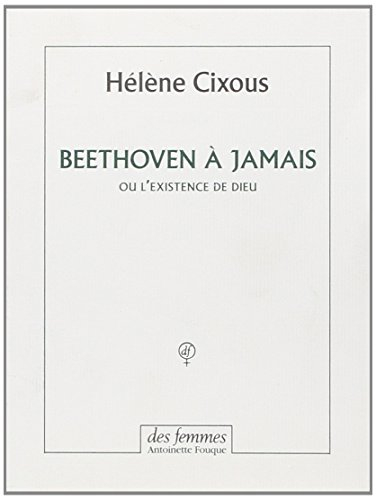 Beethoven à jamais ou l'Existence de Dieu