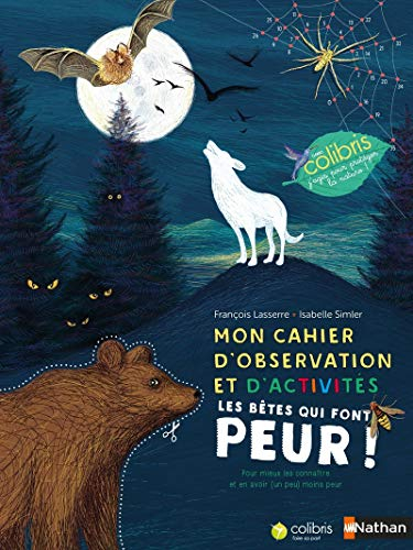 Mon cahier d'observation et d'activités. Les bêtes qui font peur ! : pour mieux les connaître et en 