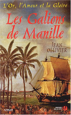 L'or, l'amour et la gloire. Vol. 4. Les galions de Manille