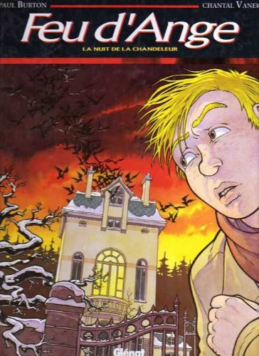 Feu d'ange. Vol. 1. La Nuit de la Chandeleur
