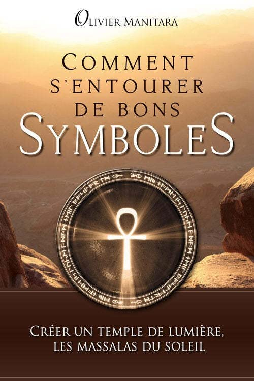 Comment s'entourer de bons symboles : créer un temple de lumière, les massalas du soleil