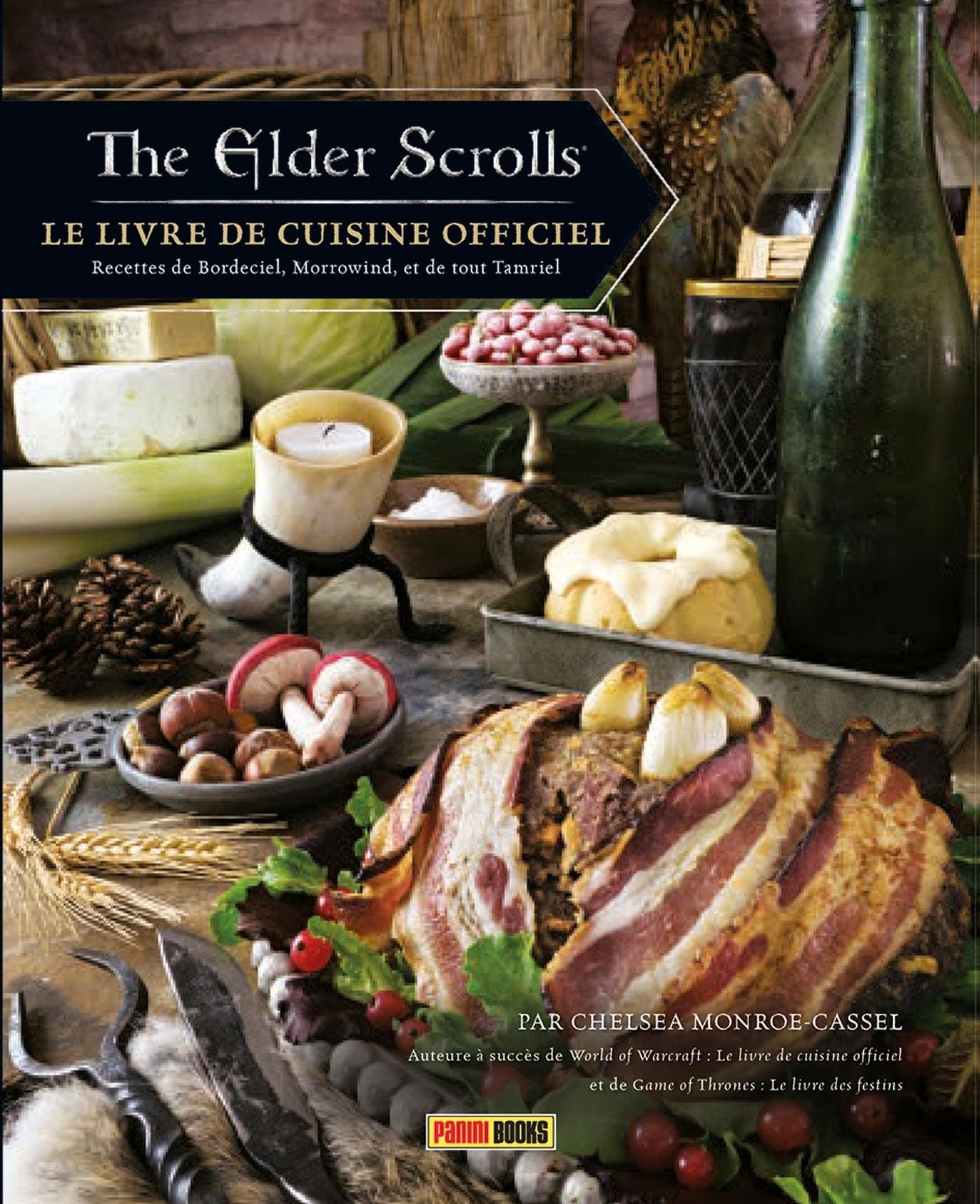 The elder scrolls : le livre de cuisine officiel. Recettes de Bordeciel, Morrowind, et de tout Tamri