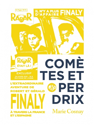 Comètes et Perdrix : l'extraordinaire aventure de Robert et Gérald Finaly à travers la France et l'E