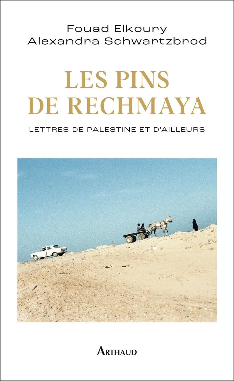 Les pins de Rechmaya : lettres de Palestine et d'ailleurs