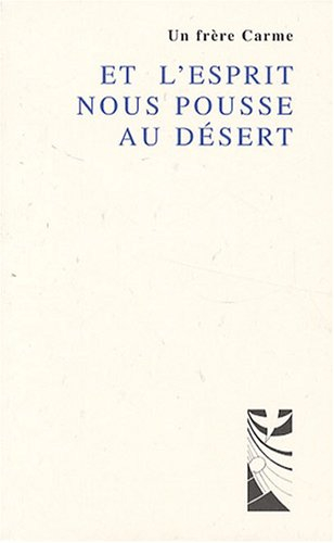 Et l'esprit nous pousse au désert