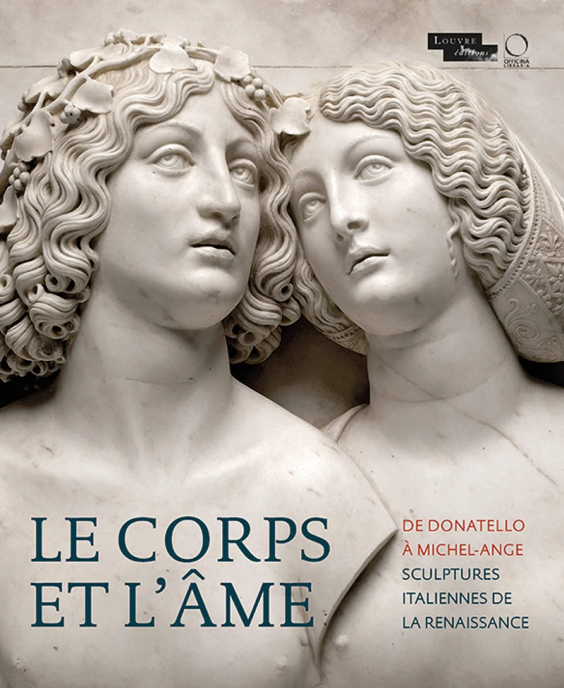 Le corps et l'âme : de Donatello à Michel-Ange, sculptures italiennes de la Renaissance : exposition