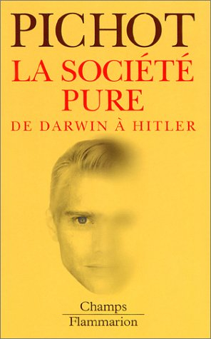 La société pure : de Darwin à Hitler
