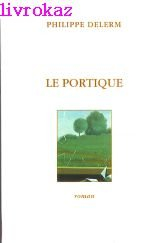 le portique. roman.