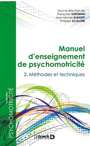Manuel d'enseignement de psychomotricité. Vol. 2. Méthodes et techniques