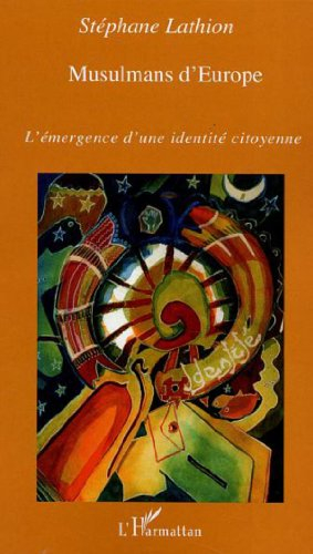 Musulmans d'Europe : l'émergence d'une identité citoyenne