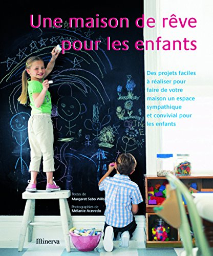Une maison de rêve pour les enfants : des projets faciles à réaliser pour faire de votre maison un e