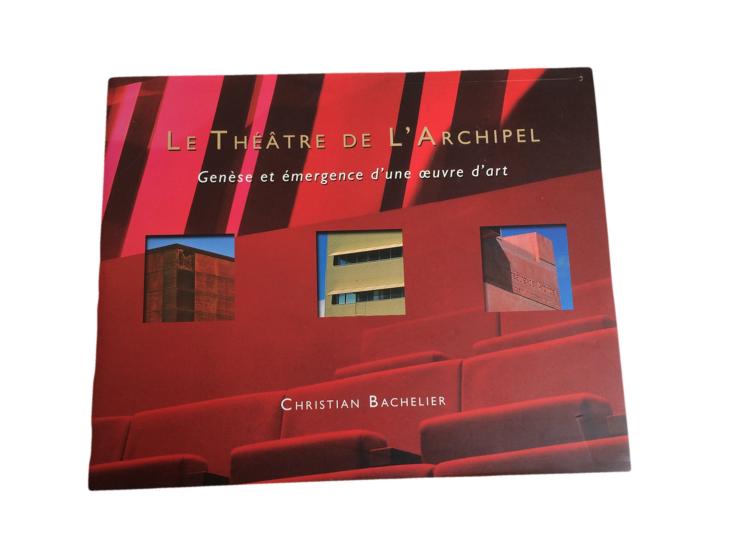 Le théâtre de l'Archipel : genèse et émergence d'une oeuvre d'art