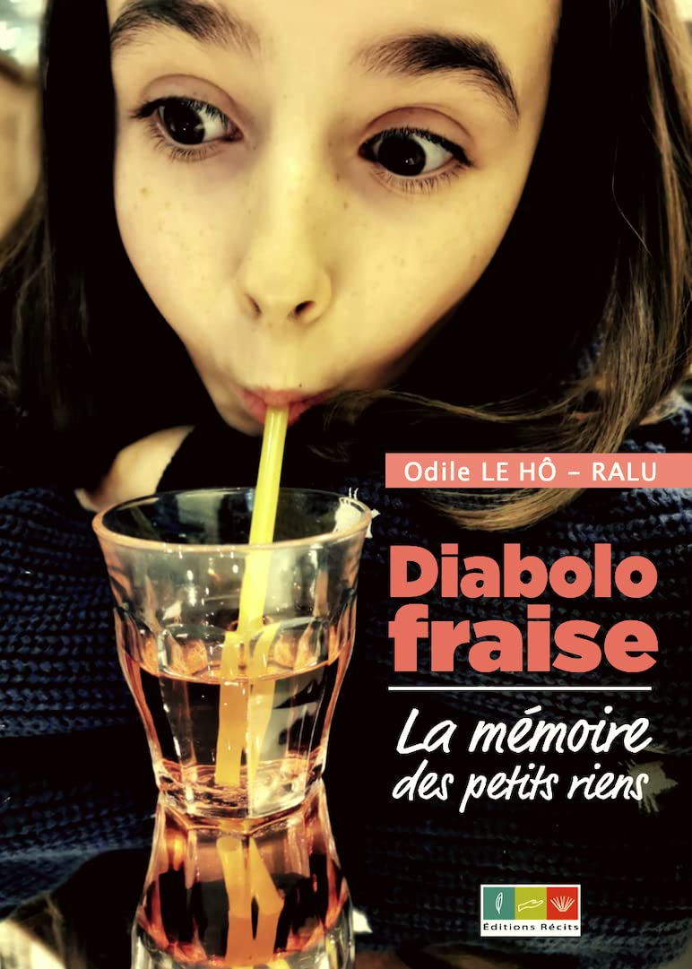 Diabolo fraise : la mémoire des petits riens