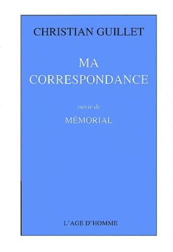 Ma correspondance. Mémorial