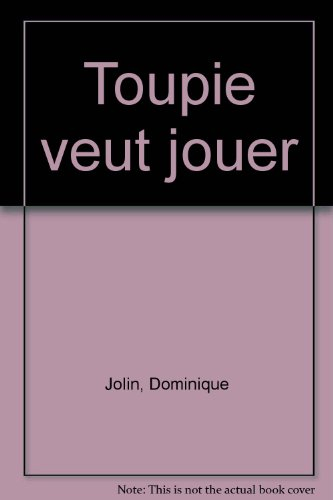 TOUPIE VEUT JOUER