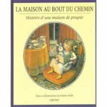 La Maison au bout du chemin : histoire d'une maison de poupée