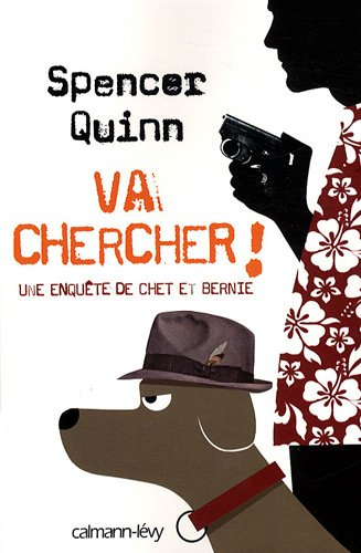 Va chercher ! : une enquête de Chet et Bernie
