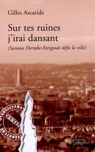 Sur tes ruines, j'irai dansant : Samson Derrabe-Farigoule défie la ville