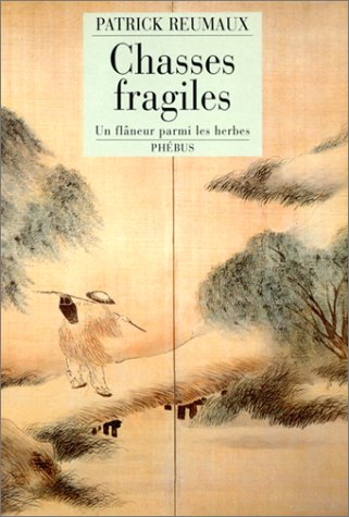 Chasses fragiles : un flâneur parmi les herbes