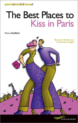 The best places to kiss in Paris : romantic rendez-vous in the City of lights