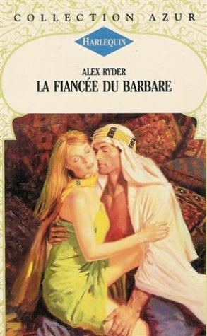 la fiancée du barbare : collection : harlequin azur n, 1681