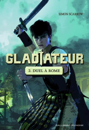 Gladiateur. Vol. 2. Duel à Rome