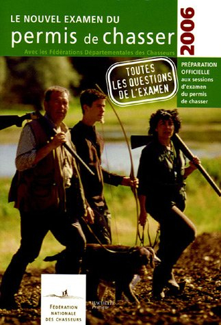 le nouvel examen du permis de chasser 2006