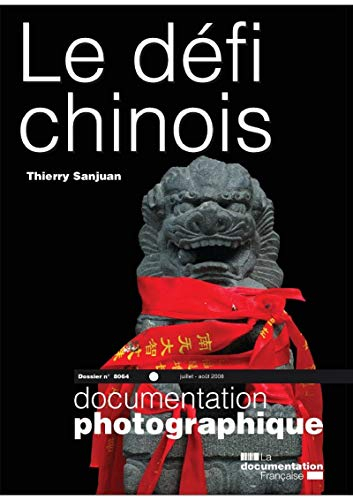 Documentation photographique (La), n° 8064. Le défi chinois : dossier