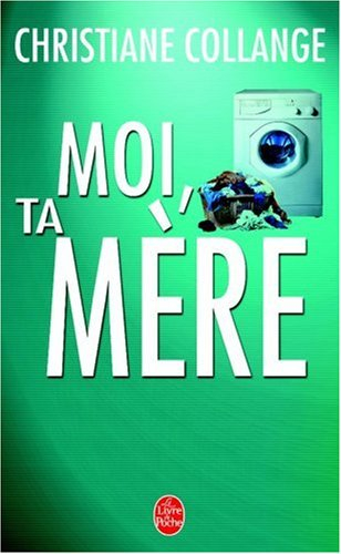 Moi, ta mère