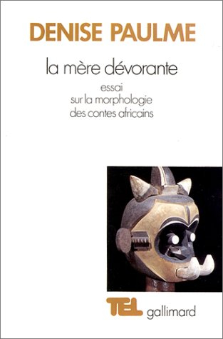 La Mère dévorante : essai sur la morphologie des contes africains