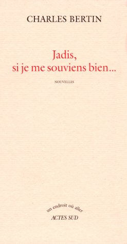 Jadis, si je me souviens bien...