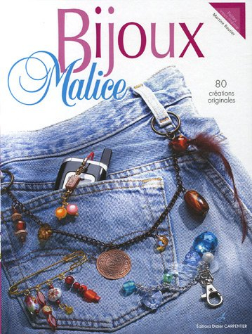 Bijoux malice : 80 créations originales