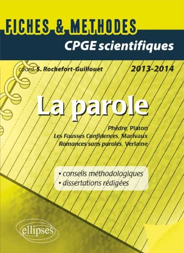 La parole : Platon, Phèdre, Marivaux, Les fausses confidences, Verlaine, Romances sans paroles : CPG