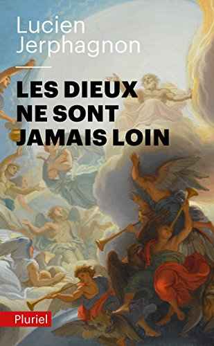 Les dieux ne sont jamais loin