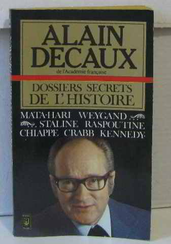 dossiers secrets de l'histoire : mata-hari, weygand, staline, raspoutine, mort de jean chiappe, lion