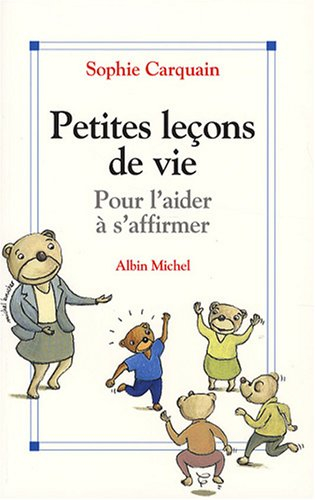 Petites leçons de vie : pour l'aider à s'affirmer