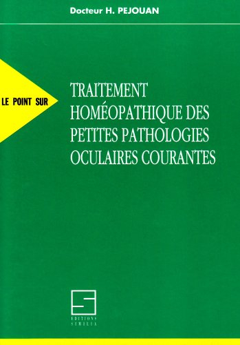Traitement homéopathique des petites pathologies oculaires courantes