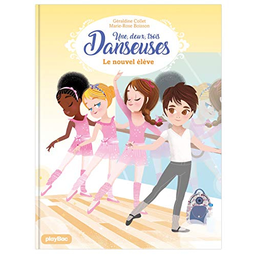 Une, deux, trois... Danseuses. Vol. 4. Le nouvel élève