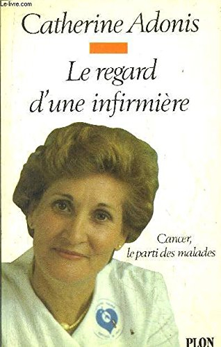 Le regard d'une infirmière : cancer, le parti des malades