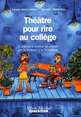 Théâtre pour rire au collège : de la Sixième à la Troisième